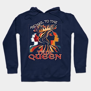 Hail to the Queen Hoodie